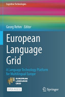  European Language Grid. A Language Technology Platform for Multilingual Europe
