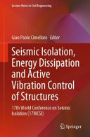  Seismic Isolation, Energy Dissipation and Active Vibration Control of Structures: 17th World Conference on Seismic Isolation (17WCSI)