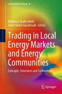  Trading in Local Energy Markets and Energy Communities: Concepts, Structures and Technologies