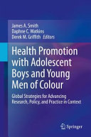 Health Promotion with Adolescent Boys and Young Men of Colour: Global Strategies for Advancing Research, Policy, and Practice in Context