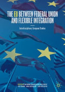   The EU between Federal Union and Flexible Integration
