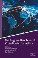  The Palgrave Handbook of Cross-Border Journalism