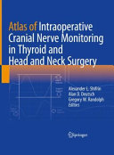 Atlas of Intraoperative Cranial Nerve Monitoring in Thyroid and Head and Neck Surgery	