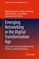  Emerging Networking in the Digital Transformation Age: Approaches, Protocols, Platforms, Best Practices, and Energy Efficiency