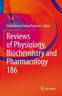 Reviews of Physiology, Biochemistry and Pharmacology 186