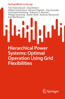  Hierarchical Power Systems: Optimal Operation Using Grid Flexibilities