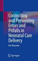  Controlling and Preventing Errors and Pitfalls in Neonatal Care Delivery 