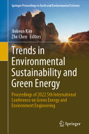  Trends in Environmental Sustainability and Green Energy: Proceedings of 2022 5th International Conference on Green Energy and Environment Engineering