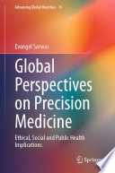 Global Perspectives on Precision Medicine: Ethical, Social and Public Health Implications
