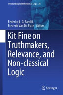  Kit Fine on Truthmakers, Relevance, and Non-classical Logic