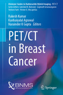 PET/CT in Breast Cancer (Clinicians’ Guides to Radionuclide Hybrid Imaging)