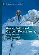  Gender, Politics and Change in Mountaineering: Moving Mountains 
