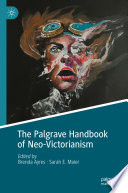  The Palgrave Handbook of Neo-Victorianism