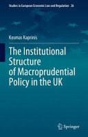  The Institutional Structure of Macroprudential Policy in the UK