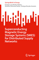  Superconducting Magnetic Energy Storage Systems (SMES) for Distributed Supply Networks