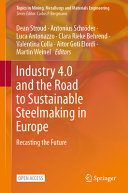 	Industry 4.0 and the Road to Sustainable Steelmaking in Europe: Recasting the Future (Topics in Mining, Metallurgy and Materials Engineering)
