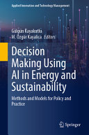 Decision Making Using AI in Energy and Sustainability: Methods and Models for Policy and Practice