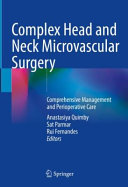 Complex Head and Neck Microvascular Surgery: Comprehensive Management and Perioperative Care	