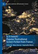  Is it French? Popular Postnational Screen Fiction from France