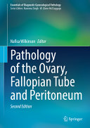 Pathology of the Ovary, Fallopian Tube and Peritoneum	