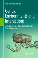  Genes, Environments and Interactions: Evolutionary and Quantitative Genetics Brought Up-to-date