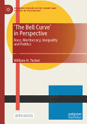  'The Bell Curve' in Perspective: Race, Meritocracy, Inequality and Politics (Palgrave Studies in the Theory and History of Psychology)