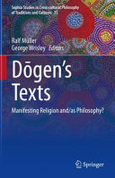  Dōgen’s texts: Manifesting Religion and/as Philosophy?