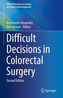 Difficult Decisions in Colorectal Surgery (Difficult Decisions in Surgery: An Evidence-Based Approach)