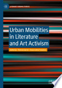  Urban Mobilities in Literature and Art Activism