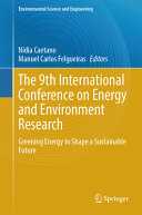  The 9th International Conference on Energy and Environment Research: Greening Energy to Shape a Sustainable Future