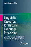 	Linguistic Resources for Natural Language Processing: On the Necessity of Using Linguistic Methods to Develop NLP Software