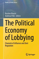 	The Political Economy of Lobbying: Channels of Influence and their Regulation