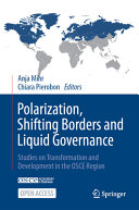  Polarization, Shifting Borders And Liquid Governance: Studies On Transformation And Development In The OSCE Region