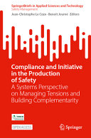  Compliance and Initiative in the Production of Safety: A Systems Perspective on Managing Tensions and Building Complementarity (SpringerBriefs in Applied Sciences and Technology)