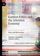 Kantian Ethics and the Attention Economy: Duty and Distraction	