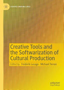 Creative Tools and the Softwarization of Cultural Production (Creative Working Lives)	