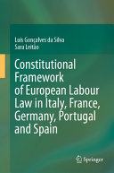  Constitutional Framework of European Labour Law in Italy, France, Germany, Portugal and Spain