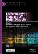 Epistemic Rights in the Era of Digital Disruption (Global Transformations in Media and Communication Research - A Palgrave and IAMCR Series)	