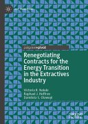  Renegotiating Contracts for the Energy Transition in the Extractives Industry (Just Transitions)