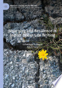  Mourning and Resilience in Indian Ocean Life Writing