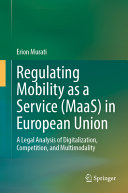  Regulating Mobility as a Service (MaaS) in European Union