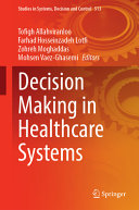  Decision Making in Healthcare Systems (Studies in Systems, Decision and Control, 513) 