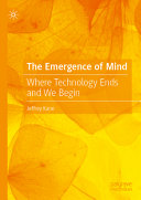  The Emergence of Mind: Where Technology Ends and We Begin