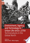  Environment, Agency, and Technology in Urban Life since c.1750
