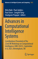 Advances in Computational Intelligence Systems: Contributions Presented at the 22nd UK Workshop on Computational Intelligence (UKCI 2023), September 6–8, 2023, Birmingham, UK	