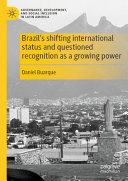 Brazil’s International Status and Recognition as an Emerging Power: Inconsistencies and Complexities	