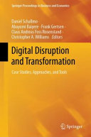  Digital Disruption and Transformation: Case Studies, Approaches, and Tools (Springer Proceedings in Business and Economics)