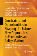  Constraints and Opportunities in Shaping the Future: New Approaches to Economics and Policy Making: ESPERA 2022, Bucharest, Romania, November 24-25, ... Proceedings in Business and Economics)