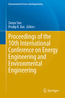  Proceedings of the 10th International Conference on Energy Engineering and Environmental Engineering (Environmental Science and Engineering)
