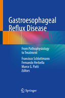  Gastroesophageal Reflux Disease: From Pathophysiology to Treatment